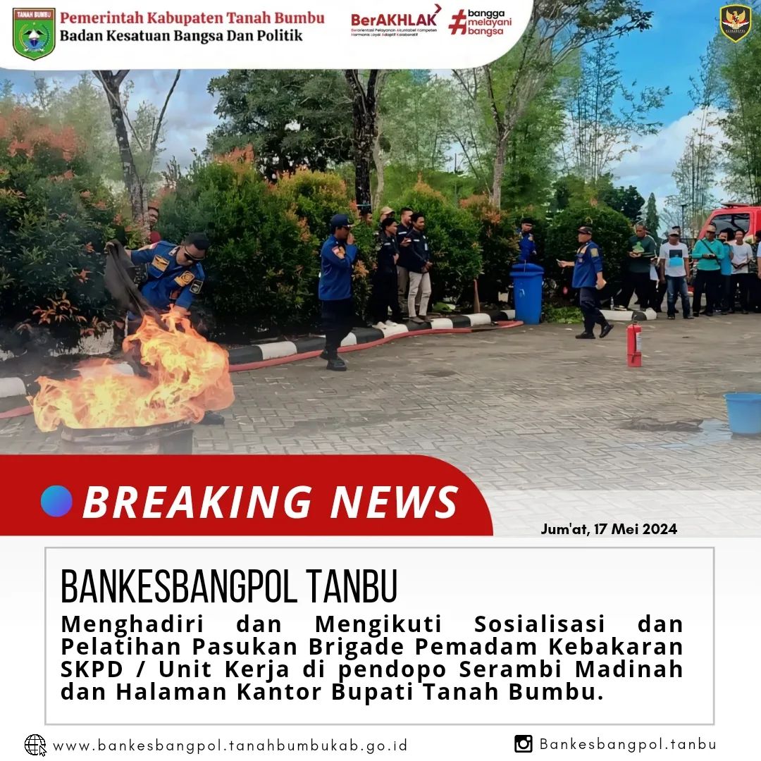 PASUKAN BRIGADE PEMADAM KEBAKARAN KESBANGPOL MENGIKUTI SOSIALISASI DAN PELATIHAN CEPAT TANGGAP DAN KESIGAPAN