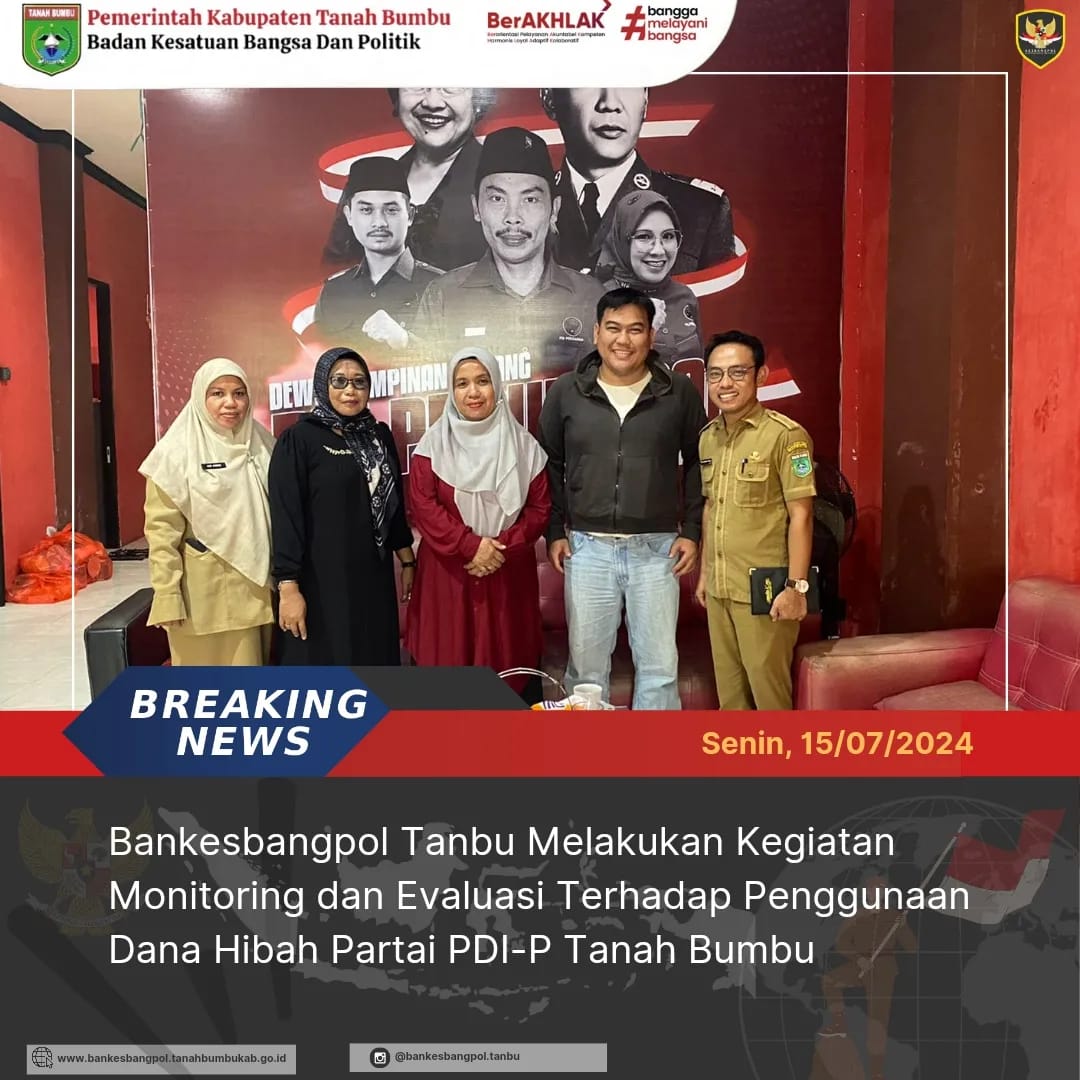 BANKESBANGPOL TANBU MELAKUKAN KEGIATAN MONITORING DAN EVALUASI TERHADAP PENGGUNAAN DANA HIBAH PARTAI PDI-P TANAH BUMBU
