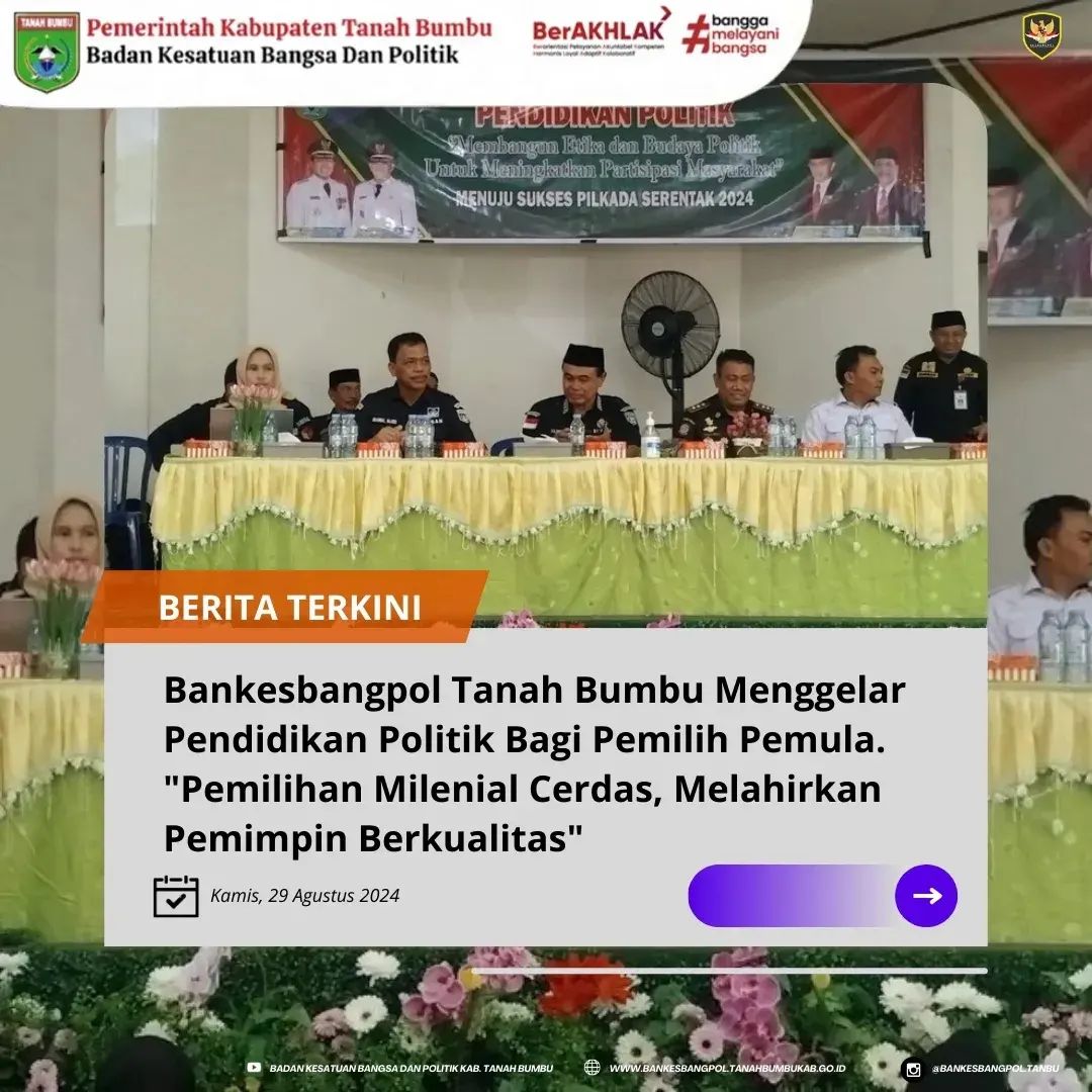 BANKESBANGPOL TANBU GELAR PENDIDIKAN POLITIK BAGI PEMILIH PEMULA ' PEMILIH MILENIAL CERDAS, MELAHIRKAN PEMIMPIN BERKUALITAS'